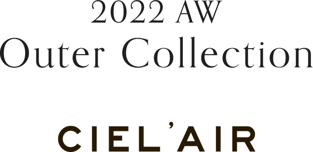 2022AW Outer Collection CIEL' AIR